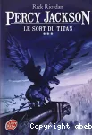 Percy Jackson, 3 : Le sort du Titan