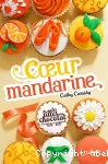 Les filles au chocolat, 3 : Coeur mandarine