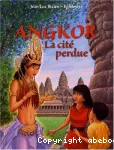 Angkor la cité perdue
