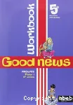 Anglais 5e palier 1 2e année Good news Workbook