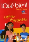 Espagnol 1ère année ¡ Qué bien ! Cahier d'activités