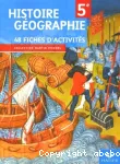 Histoire géographie 5e : 48 fiches d'activités