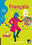 Français 6e : Livre unique