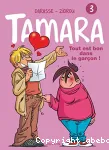 Tamara 03 : Tout est bon dans le garçon!