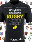 Maillots & Écussons Rugby, Histoires et anecdotes