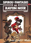 LE RAYON NOIR : SPIROU ET FANTASIO 44