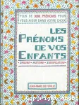 Les prénoms de vos enfants : Origine, histoire, signification
