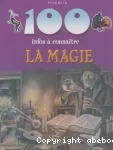 100 infos à connaître : La magie
