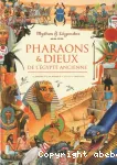 Pharaons & dieux de l'Egypte ancienne