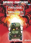 Spirou et fantasio, 40 : LA FROUSSE AUX TROUSSES