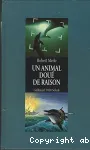 UN ANIMAL DOUE DE RAISON