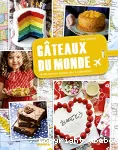 Gâteaux du monde : 40 recettes sucrées des 5 continents!