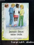 Jamais deux sans trois