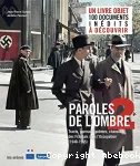 Paroles de l'ombre 2 : Poèmes, tracts, journaux, chansons des Français sous l'Occupation (1940-19445)