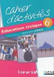 Education civique 6e Cahier d'activités