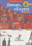 Education civique 6e Demain, citoyens