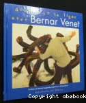 Découvre la ligne avec Bernar Venet