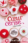 Les filles au chocolat, 1 : Coeur cerise