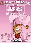 Le petit Spirou 11 : Tu ne s'ras jamais grand!