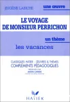 Le voyage de Monsieur Perrichon - Les vacances : Compléments pédagogiques