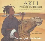 Akli, prince du désert : Un conte du pays des sables