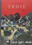Troie, la guerre toujours recommencée