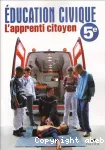Education civique 5e L'apprenti citoyen