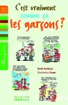 C'est vraiment comme ça, les garçons ?