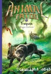 Animal Tatoo, tome 2 : Traqués