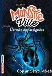 Monstre ville, 02 : L'armée des araignées
