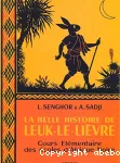 La belle histoire de Leuk-le-lièvre : Cours élémentaire des écoles d'Afrique noire