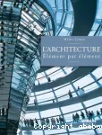 L'architecture, élément par élément