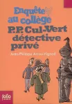 Enquête au collège, 3 : P.P. Cul-Vert détective privé