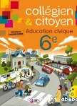 Collégien & citoyen : Education civique 6e