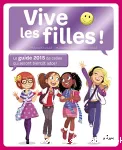 Vive les filles! : Le guide de celles qui seront bientôt ados!