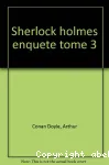 Sherlock Holmes enquête : volume 3