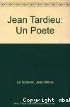 Jean Tardieu, un poète