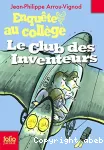 Enquête au collège, 6 : Le club des inventeurs