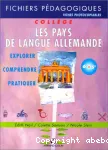 Les pays de langue allemande : explorer, comprendre, pratiquer. Fichiers pédagogiques 6e/5e niveau 2