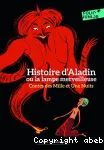 Histoire d'Aladin ou la lampe merveilleuse : Contes des Mille et Une Nuits