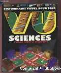 Vu Sciences : dictionnaire visuel pour tous des sciences