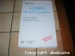Cours d'orthographe : cours moyen classes de 6e et de 5e