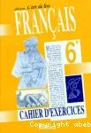 Français 6e L'art de lire : cahier d'exercices