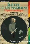 Kévin et les magiciens. 3 : L'opéra maléfique