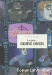 Le jeu, 2 : Game over