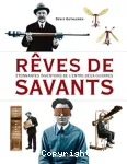 Rêves de savants : étonnantes inventions de l'entre-deux-guerres