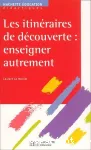 Les itinéraires de découverte : enseigner autrement