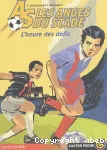 As, les anges du stade. 1 : L'heure des défis