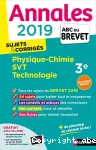 Annales ABC du Brevet 2019 : Physique-Chimie SVT Technologie 3e, sujets & corrigés