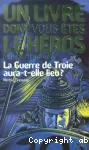 La Guerre de Troie aura-t-elle lieu ?